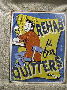 REHAB FOR QUITTERS Tin Metal Sign fUNNY baR dECOR BEER  