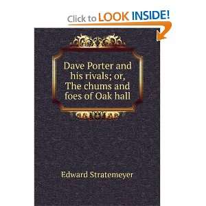  Dave Porter and his rivals; or, The chums and foes of Oak 