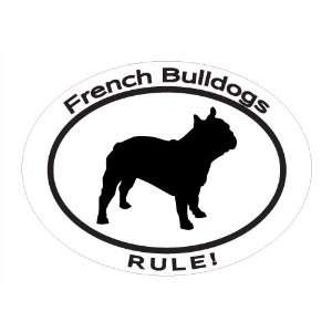  Oval Decal with dog silhouette and statement FRENCH BULLDOGS RULE 