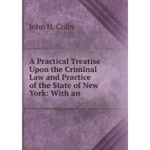  A Practical Treatise Upon the Criminal Law and Practice of 