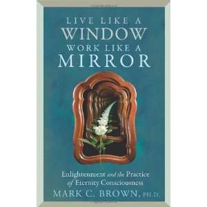  Live like A Window Work Like A Mirror [Paperback] Mark C 