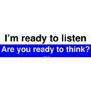  Im ready to listen Are you ready to think? MINIATURE 