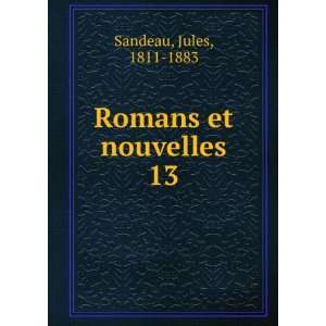  Romans et nouvelles. 13 Jules, 1811 1883 Sandeau Books