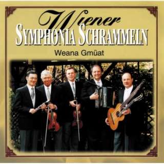 Weana Gmüat Wiener Symphonia Schrammeln