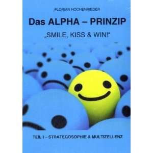   TEIL I SMILE, KISS and WIN  Florian Hochenrieder Bücher