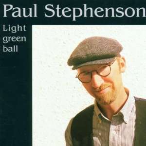 Light Green Ball Paul Stephenson  Musik