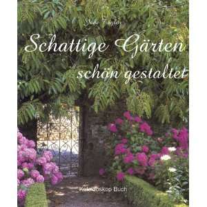 Schattige Gärten schön gestaltet  Jane Taylor Bücher