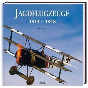 Jagdflugzeuge 1914   1918  Philip Makanna Bücher