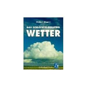 Das Schleswig Holstein Wetter  Michael Wagner Bücher