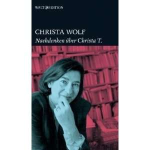 Nachdenken über Christa T  Christa Wolf Bücher