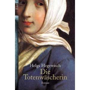 Die Totenwäscherin Roman  Helga Hegewisch Bücher