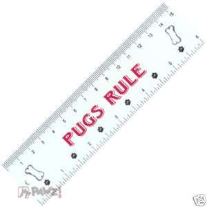 PUGS RULE * Pug Dog Plastic 6 Inch RULER New Funny  