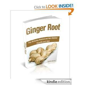 Ginger Root The Amazing Medical and Non Medical Benefits and Uses 