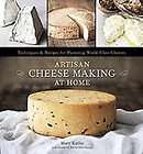 Artisan Cheese Making at Home Techniques & Recipes for Mastering 