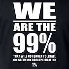 WE ARE THE 99% T SHIRT OCCUPY WALL STREET ANTI CORPORATE GREED BLACK