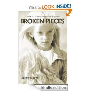   Put the Pieces Back Together Allen Parker  Kindle Store