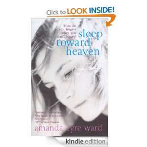 Sleep Toward Heaven Amanda Eyre Ward  Kindle Store