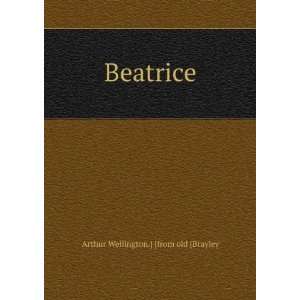  Beatrice Arthur Wellington.] [from old [Brayley Books