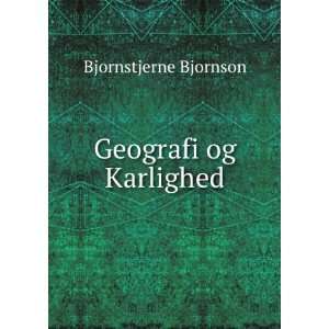  Geografi og Karlighed Bjornstjerne Bjornson Books