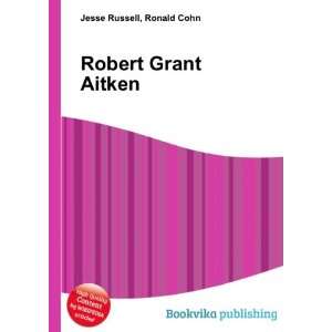 Robert Grant Aitken Ronald Cohn Jesse Russell  Books