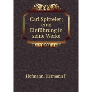  Carl Spitteler; eine EinfÃ¼hrung in seine Werke Hermann 