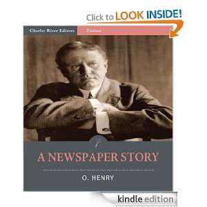 Newspaper Story (Illustrated) O. Henry, Charles River Editors 