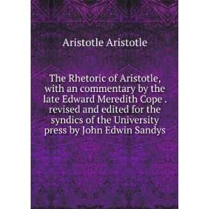 Rhetoric of Aristotle, with an commentary by the late Edward Meredith 