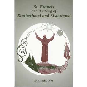   Francis and the Song of Brotherhood and Sisterhood OFM Eric Doyle