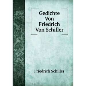    Gedichte Von Friedrich Von Schiller Friedrich Schiller Books