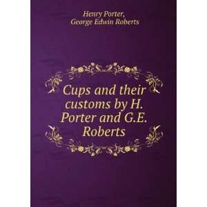   Porter and G.E. Roberts. George Edwin Roberts Henry Porter Books