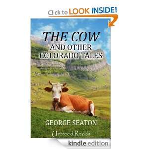   Cow and Other Colorado Tales George Seaton  Kindle Store