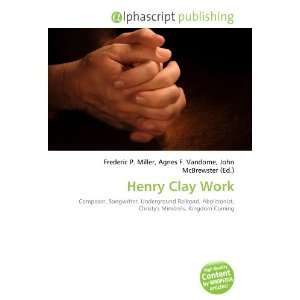  Henry Clay Work (9786132686664) Books