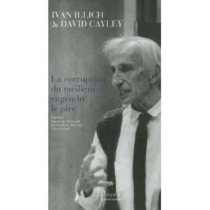   du meilleur engendre le pire Ivan Illich Ivan Illich Books