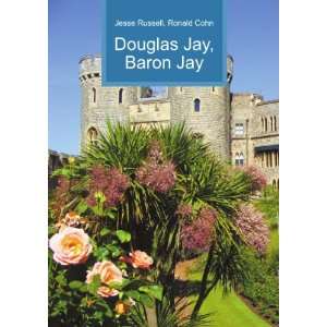  Douglas Jay, Baron Jay Ronald Cohn Jesse Russell Books