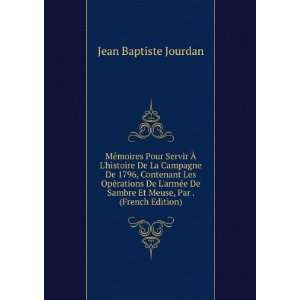   Sambre Et Meuse, Par . (French Edition) Jean Baptiste Jourdan Books