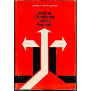 Radical Christianity and Its Sources john cooper  Books