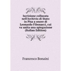   Leonardo Fibonacci, cui va unita una spiegazione (Italian Edition