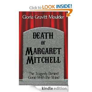 Death Of Margaret Mitchell Gloria Gravitt Moulder  Kindle 