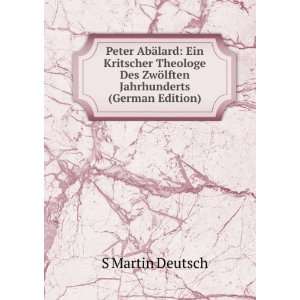   Des ZwÃ¶lften Jahrhunderts (German Edition) S Martin Deutsch Books