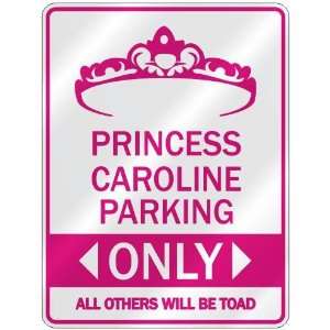 PRINCESS CAROLINE PARKING ONLY  PARKING SIGN