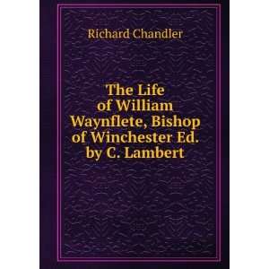   of Winchester Ed. by C. Lambert Richard Chandler  Books