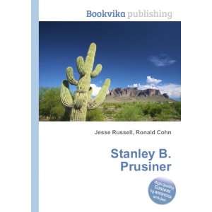  Stanley B. Prusiner Ronald Cohn Jesse Russell Books