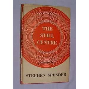  STILL CENTRE Stephen Spender Books