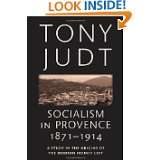   on Labour and Politics in France, 1830 1981 by Tony Judt (May 1, 2011
