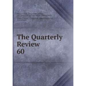  The Quarterly Review. 60 George Walter Prothero, John 