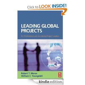Leading Global Projects Robert T. Moran Ph.D., William E. Youngdahl 