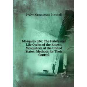   Mosquito Life Evelyn Groesbeeck Mitchell James William Dupree Books