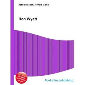  Ron Wyatt Ronald Cohn Jesse Russell Books