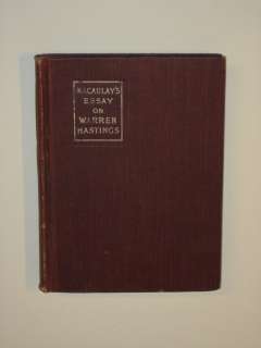 MACAULAYS ESSAY ON WARREN HASTINGS Macmillan 1905 HC  