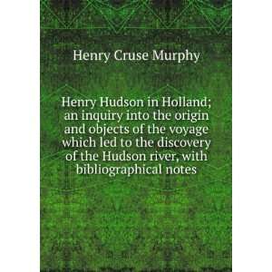  Henry Hudson in Holland; an inquiry into the origin and 